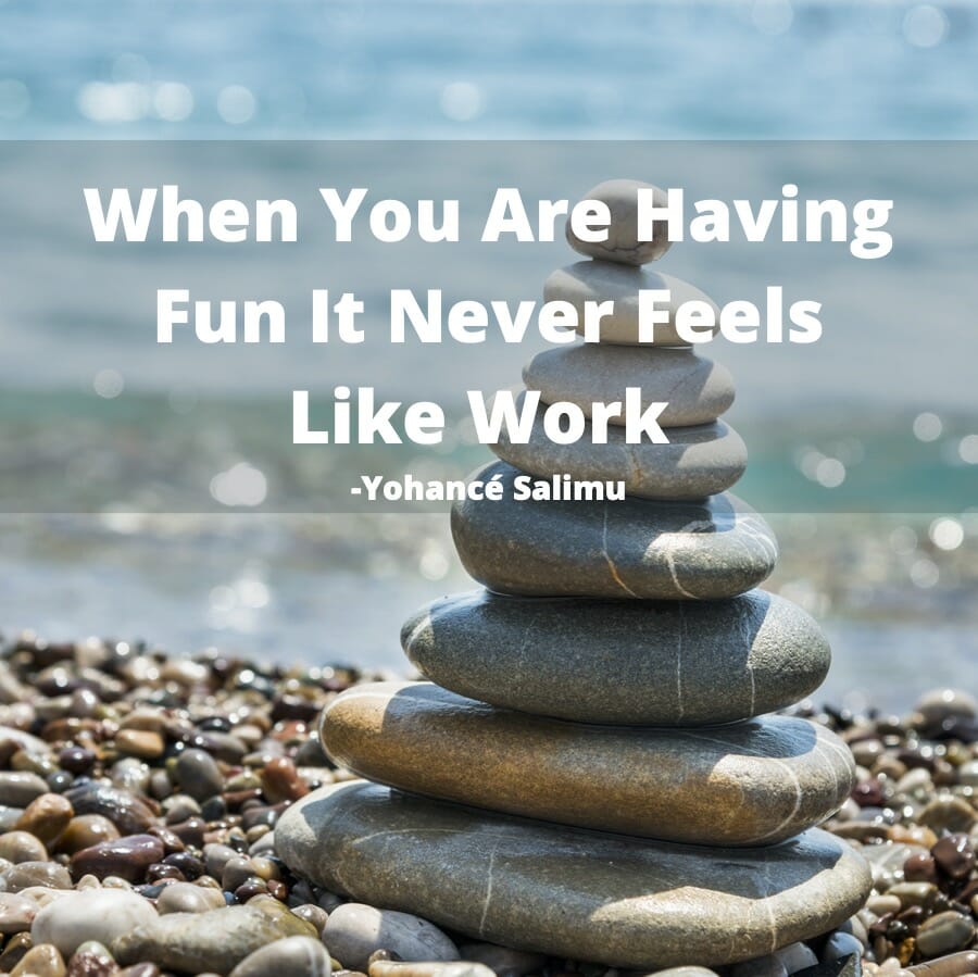 inspirational quote on having fun at work