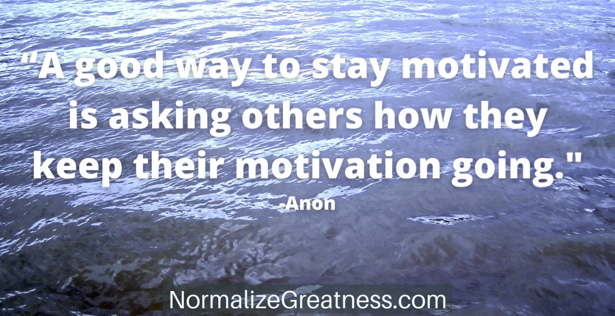a good way to stay motivated with motivational quotes